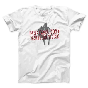 Are You Not Entertained Funny Movie Men/Unisex T-Shirt
