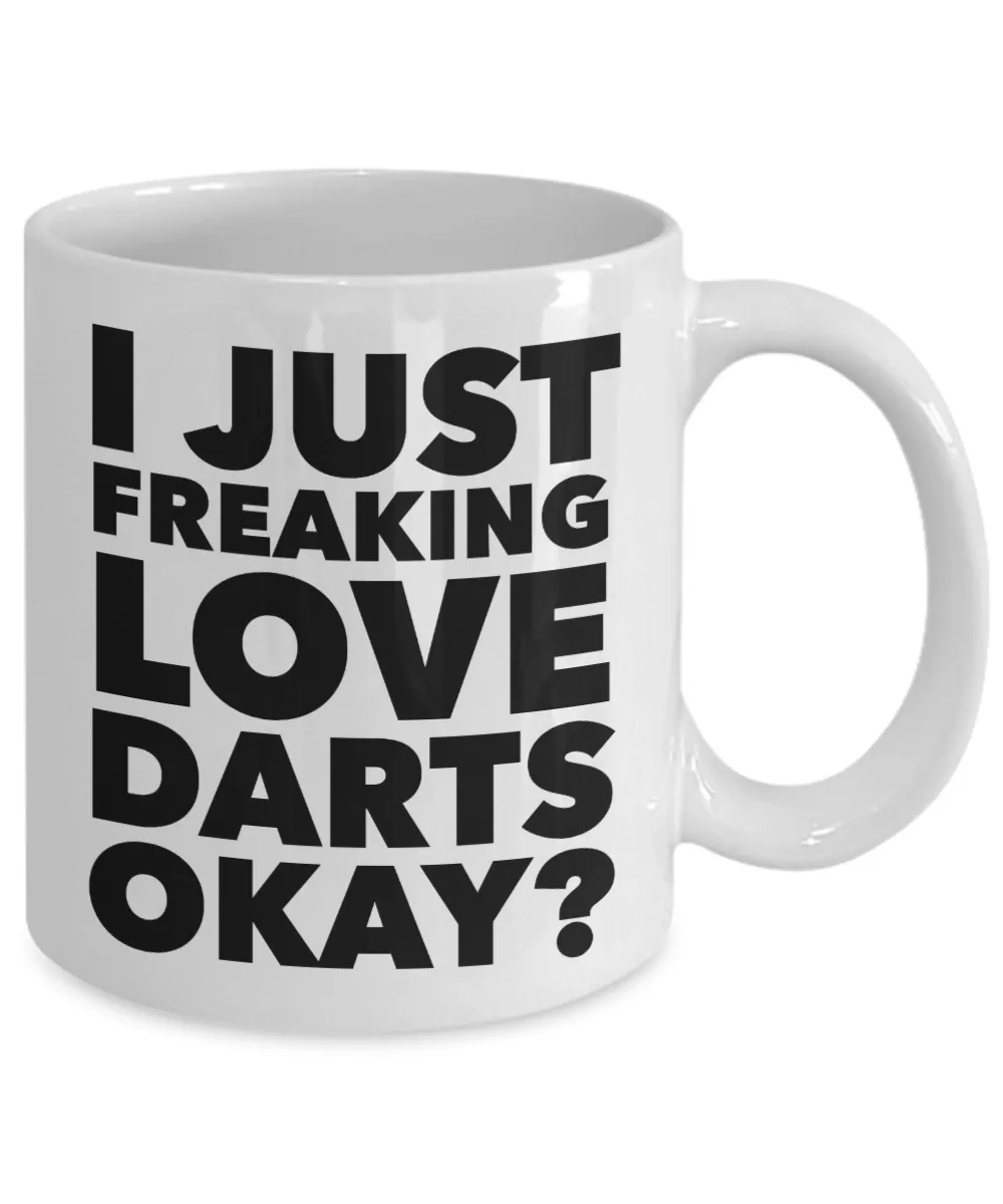 Dart Gifts I Just Freaking Love Darts Okay Funny Mug Ceramic Coffee Cup