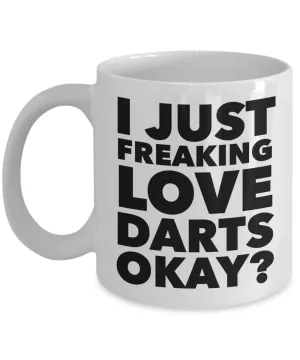 Dart Gifts I Just Freaking Love Darts Okay Funny Mug Ceramic Coffee Cup