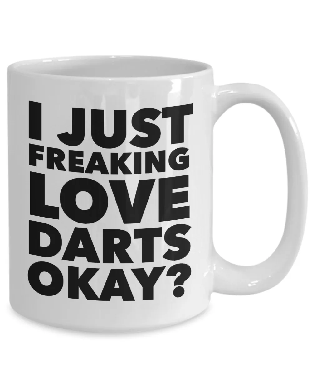 Dart Gifts I Just Freaking Love Darts Okay Funny Mug Ceramic Coffee Cup